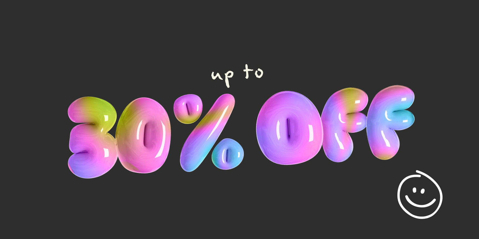 UP TO 30% OFF